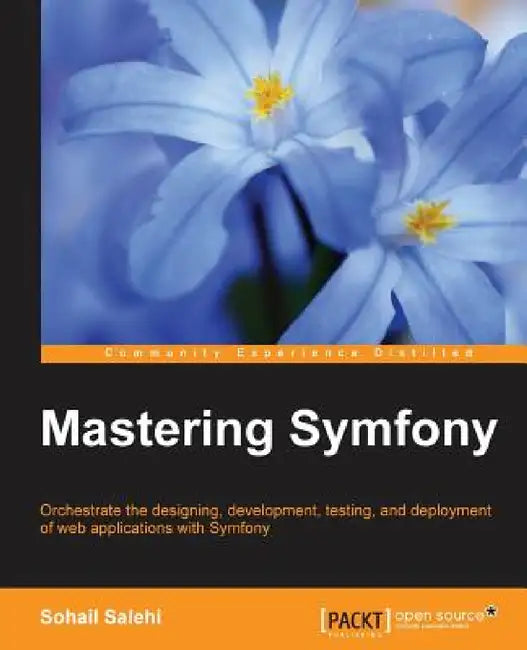 Mastering Symfony by Sohail Salehi