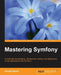 Mastering Symfony by Sohail Salehi