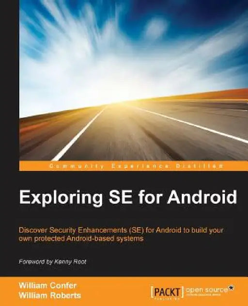 Exploring SE for Android by William Roberts, William Confer