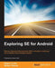 Exploring SE for Android by William Roberts, William Confer