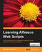 Learning Alfresco Web Scripts by Ramesh Chauhan