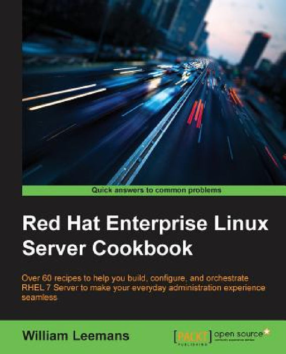 Red Hat Enterprise Linux Server Cookbook by William Leemans
