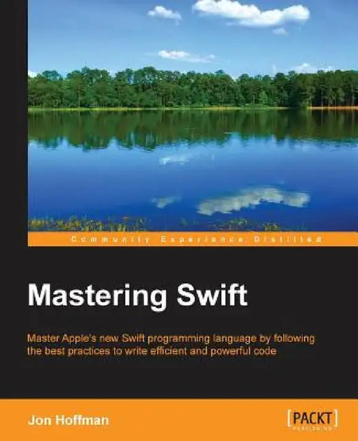 Mastering Swift by Jon Hoffman
