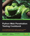 Python Web Penetration Testing Cookbook by Cameron Buchanan, Dave Mound, Benjamin May
