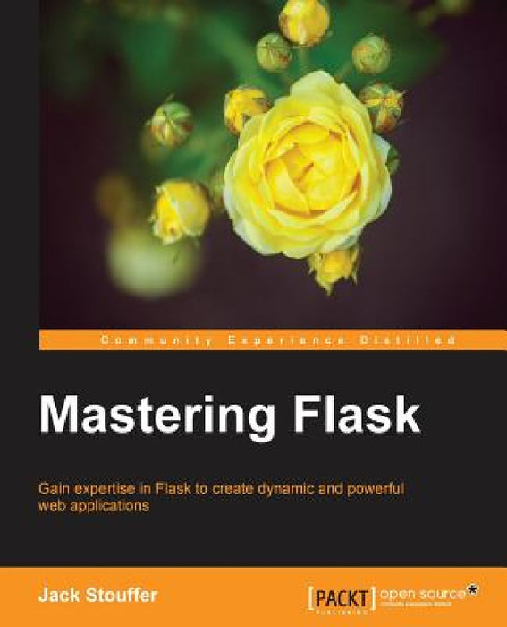 Mastering Flask by Jack Stouffer