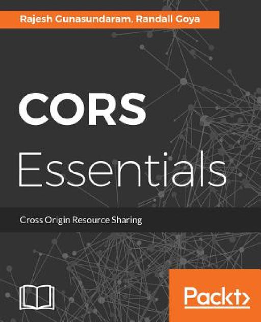 CORS Essentials by Rajesh Gunasundaram, Randall Goya