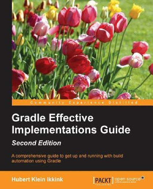 Gradle Effective Implementations Guide - Second Edition by Hubert Klein Ikkink