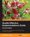 Gradle Effective Implementations Guide - Second Edition by Hubert Klein Ikkink