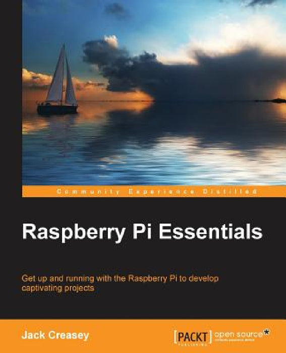 Raspberry Pi Essentials by Jack Creasey