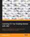 Learning C++ by Creating Games with UE4: Learn C++ programming with a fun, real-world application that allows you to create your own games! by William Sherif