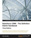 Salesforce CRM - The Definitive Admin Handbook - Third Edition by Paul Goodey
