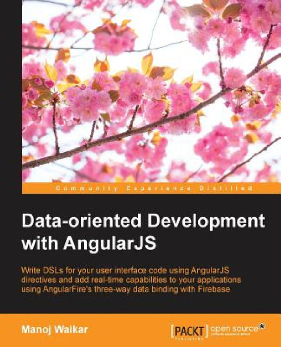 Data-oriented Development with Angularjs by Manoj Waikar