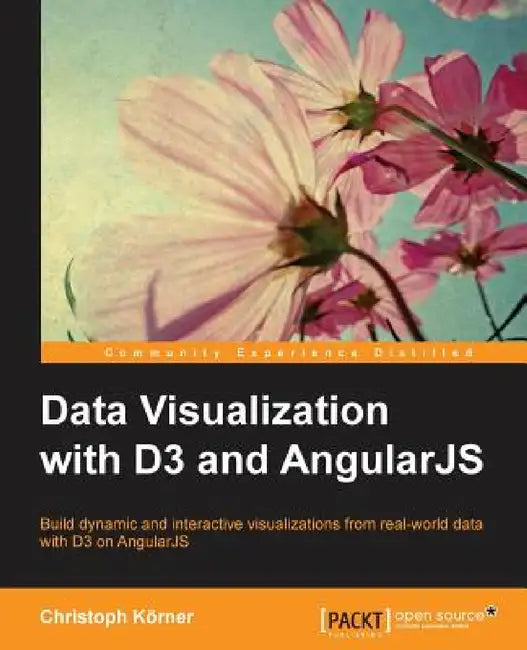 Data Visualization with D3 and AngularJS by Christoph Körner