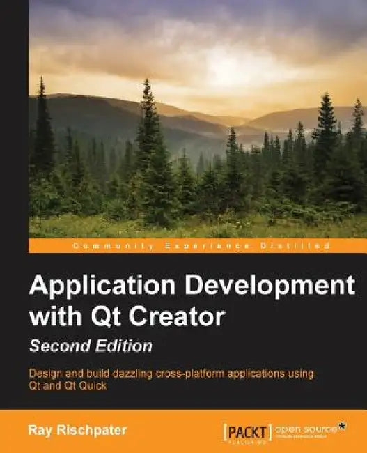 Application Development with Qt Creator, 2nd Edition by Ray Rischpater