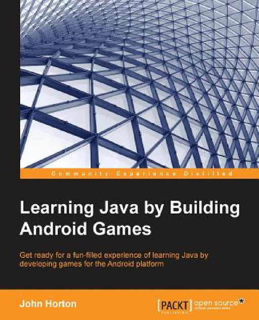 Learning Java by Building Android Games by John Horton