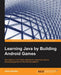 Learning Java by Building Android Games by John Horton
