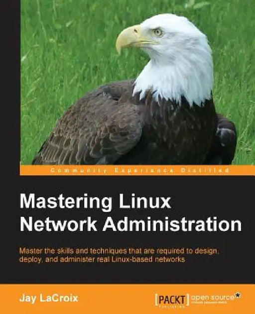 Mastering Linux Network Administration by Jay LaCroix