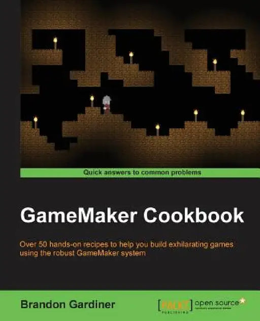 GameMaker Cookbook by Brandon Gardiner