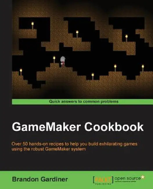 GameMaker Cookbook by Brandon Gardiner