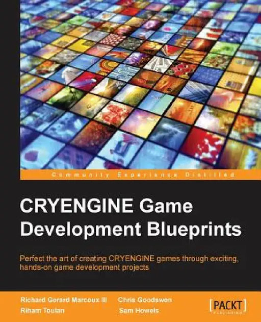 CryEngine Game Development Blueprints by Richard G. Marcoux, Chris Goodswen, Riham Toulan