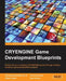 CryEngine Game Development Blueprints by Richard G. Marcoux, Chris Goodswen, Riham Toulan