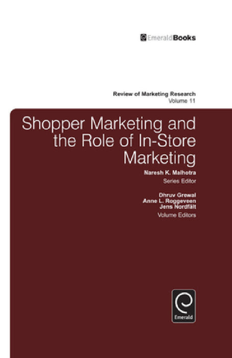 Shopper Marketing and the Role of In-Store Marketing by Dhruv Grewal, Anne L. Roggeveen, Jens Nordfalt