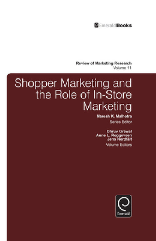 Shopper Marketing and the Role of In-Store Marketing by Dhruv Grewal, Anne L. Roggeveen, Jens Nordfalt