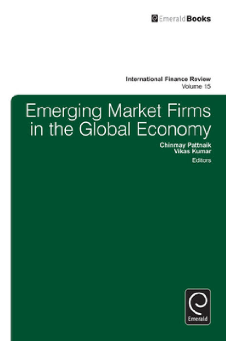 Emerging Market Firms in the Global Economy by Chinmay Pattnaik, Vikas Kumar