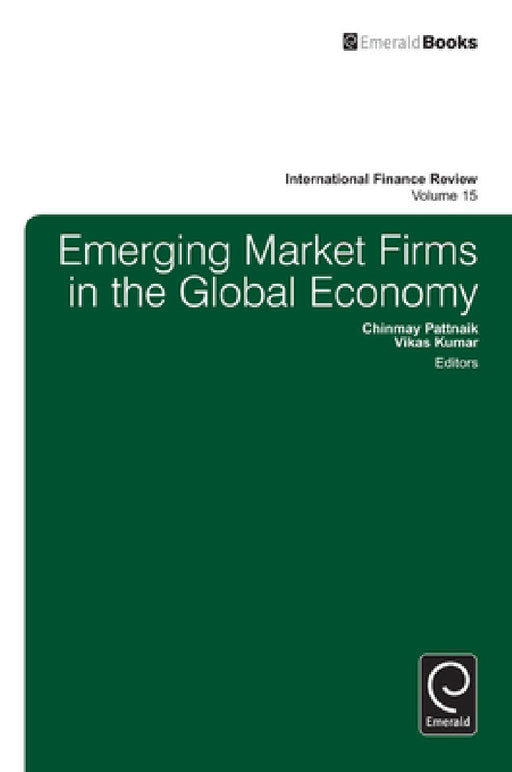 Emerging Market Firms in the Global Economy by Chinmay Pattnaik, Vikas Kumar