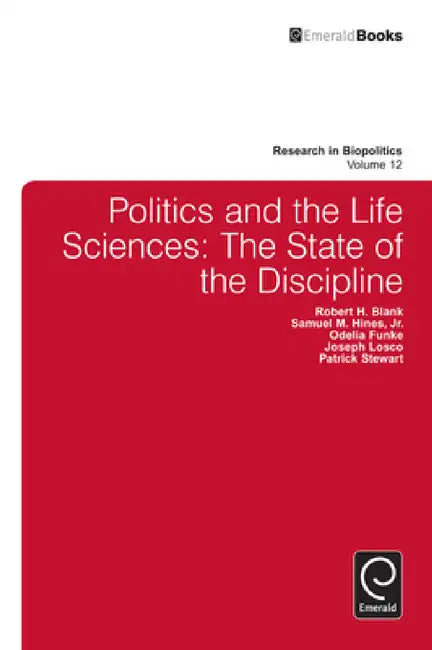 Politics and the Life Sciences by Robert H. Blank, Samuel M. Hines, Odelia Funke