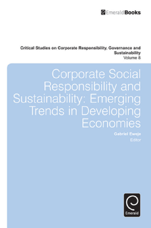 Corporate Social Responsibility and Sustainability: Emerging Trends in Developing Economies by Gabriel Eweje
