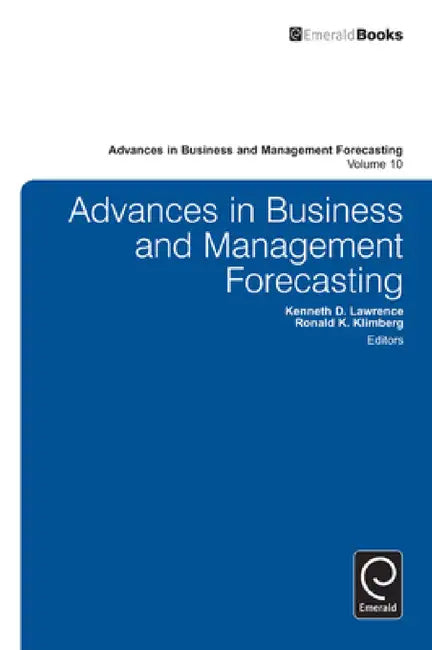 Advances in Business and Management Forecasting by Kenneth D. Lawrence, Ronald K. Klimberg