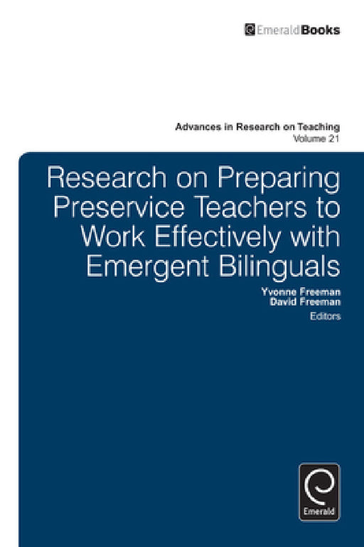 Research on Preparing Preservice Teachers to Work Effectively with Emergent Bilinguals by Yvonne S. Freeman, David E. Freeman