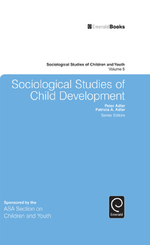 Sociological Studies of Child Development by Peter Adler, Patricia A. Adler