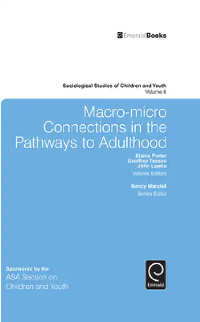 Macro-Micro Connections in the Pathways to Adulthood by Nancy Mandell, Elaine Porter, Geoffrey Tesson
