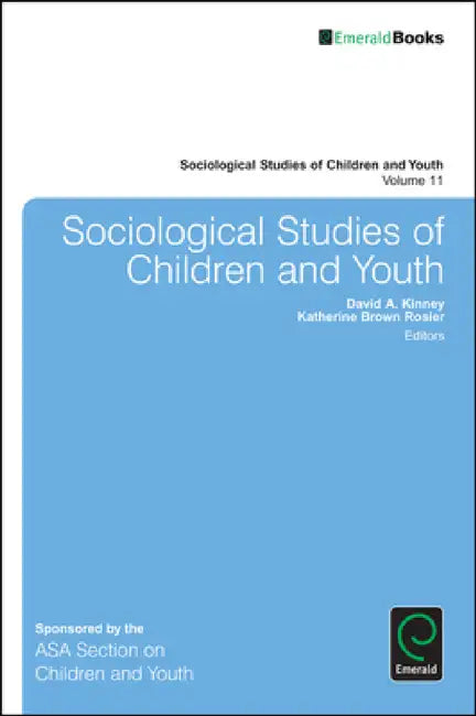 Sociological Studies of Children and Youth by David A. Kinney, Katherine Brown Rosier