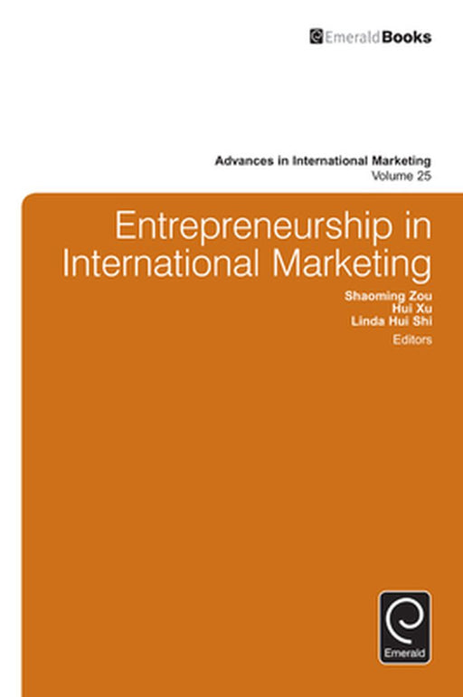 Entrepreneurship In International Marketing by Shaoming Zou, Hui Xu, Hui Shi