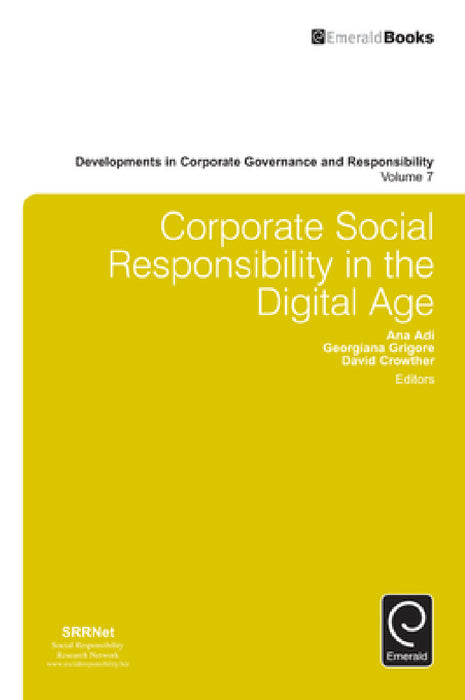 Corporate Social Responsibility in the Digital Age by Ana Adi, David Crowther, Georgiana Grigore