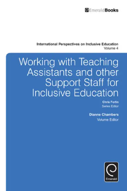 Working with Teachers and Other Support Staff for Inclusive Education by Dianne Chambers, Chris Forlin