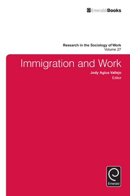 Immigration And Work by Jody Agius Vallejo