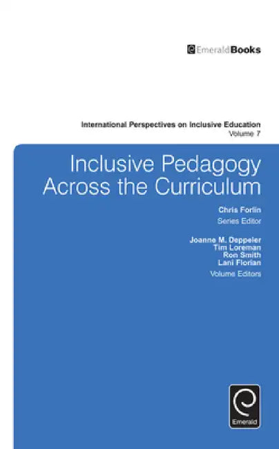 Inclusive Pedagogy Across the Curriculum by Joanne Deppeler, Tim Loreman, Lani Florian
