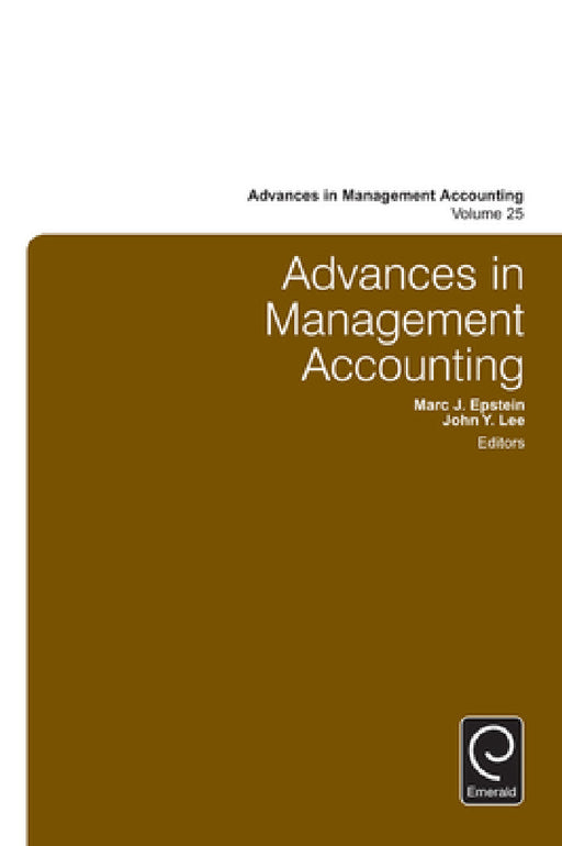 Advances in Management Accounting by Marc J. Epstein, John Y. Lee