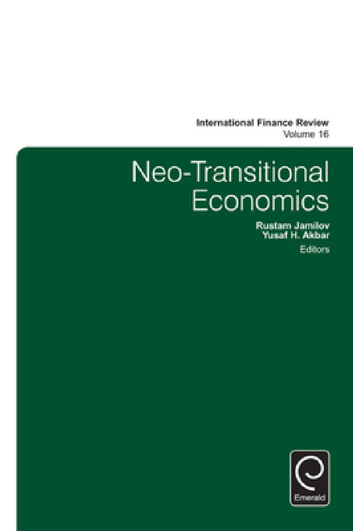Neo-Transitional Economics by Yusaf H. Akbar, Rustam Jamilov