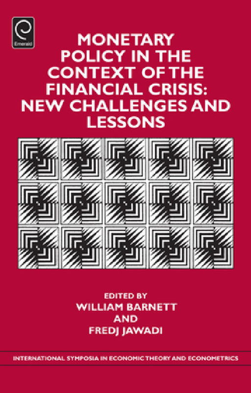 Monetary Policy in the Context of Financial Crisis: New Challenges and Lessons by Fredj Jawadi, William A. Barnett