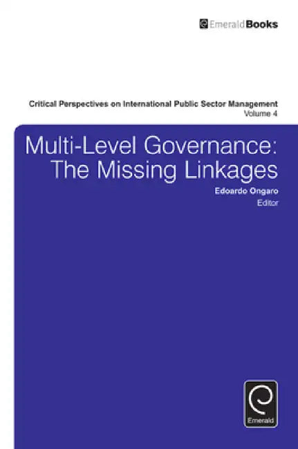 Multi-Level Governance: The Missing Linkages by Edoardo Ongaro