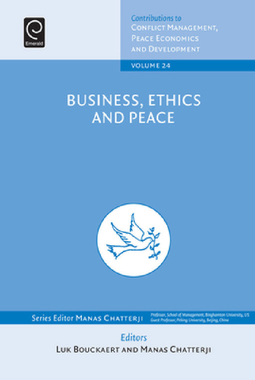 Business, Ethics and Peace by Luk Bouckaert, Manas Chatterji