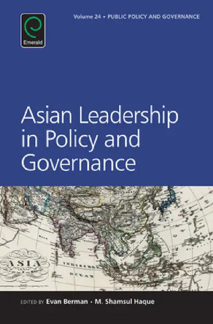 Asian Leadership in Policy and Governance by Evan Berman, M. Shamsul Haque