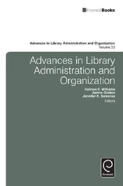 Advances in Library Administration and Organization by Delmus E. Williams