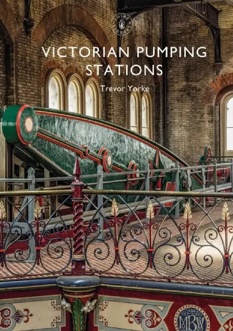 Victorian Pumping Stations by Trevor Yorke