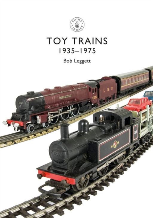 Toy Train Sets: 1938-1975 by Bob Leggett